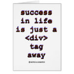 Success In Life Is Just A <Div> Tag Away (Humor) Greeting Card