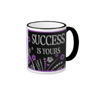 SUCCESS IS YOURS RINGER COFFEE MUG