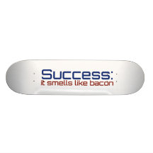 Success: It Smells Like Bacon Skate Board Decks