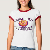 Such A Fruitcake t-shirts by goldnsun Such A Fruitcake t-shirts
