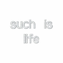 such is life embroidered shirts by jbridey such is life embroidered shirts