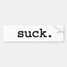 suck. bumper sticker