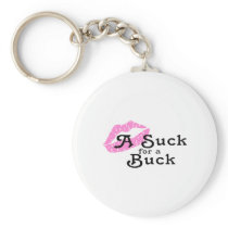 Suck For A Buck Keychains