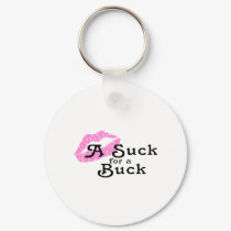 Suck For A Buck keychains