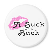 Suck For A Buck Fridge Magnets