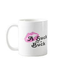 Suck For A Buck Mug