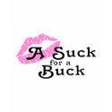 Suck For A Buck shirt