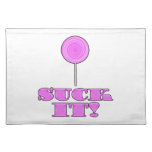SUCK IT! PLACE MAT SUCK IT! PLACE MAT