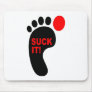 Suck It! Big Toe Mouse Pads