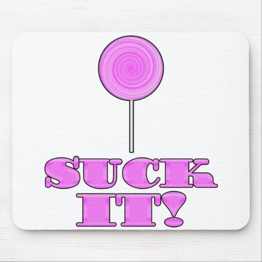SUCK IT! MOUSE PAD