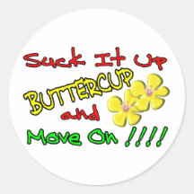 Suck It Up Buttercup Stickers