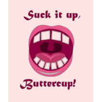 Suck it up, Buttercup! t-shirts by TheMerlyn Suck it up, Buttercup! t-shirts