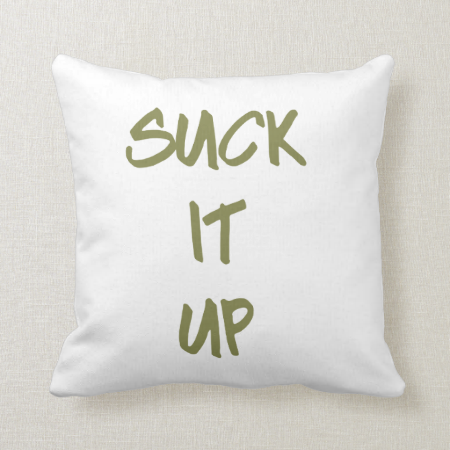 Suck it Up Pillow