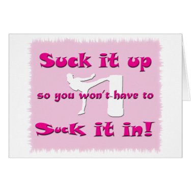 Suck it up … Suck it in! white Lady Kickboxer Greeting Cards