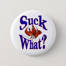 "Suck What?" Comical  Crawfish Lobster buttons
