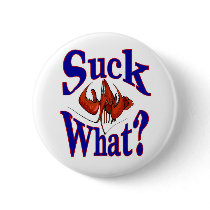 "Suck What?" Comical Crawfish Lobster buttons by figstreetstudio "Suck What?" Comical Crawfish Lobster buttons