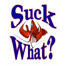 Suck What? Crawfish Lovers Shirt