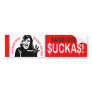 Suckas! Bumper Sticker