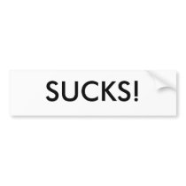 SUCKS! bumper stickers