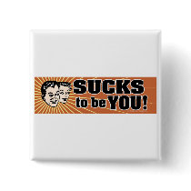 SuckstobeYou buttons by humorous SuckstobeYou buttons