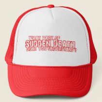Sudden Death Trucker Hat by ruderetro Sudden Death Trucker Hat