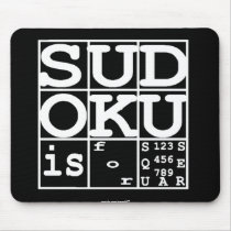 Sudoku is for squares mousepads