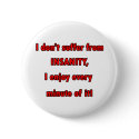 Suffer From Insanity buttons