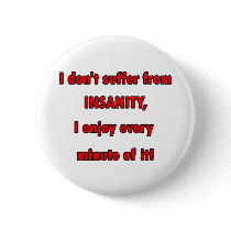 Suffer From Insanity buttons