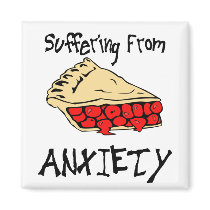 Suffering From Pie Anxiety Fridge Magnet