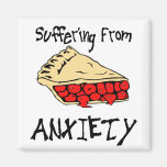 Suffering From Pie Anxiety Fridge Magnet