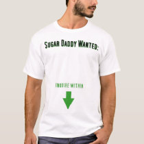Sugar Daddy Wanted: Inquire Within t-shirts by pallharris Sugar Daddy Wanted: Inquire Within t-shirts
