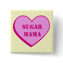 Sugar Mama Pinback Buttons