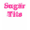 Sugar Tits t-shirts