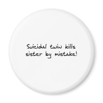 Suicidal Twin magnets