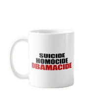 SUICIDE. HOMOCIDE. OBAMACIDE COFFEE MUG