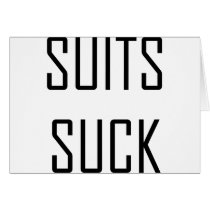 Suits Suck Greeting Cards