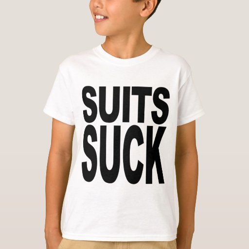 Suits Suck T Shirt 77