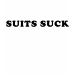 Suits Suck Tee Shirt