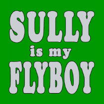 Sully is My Flyboy t-shirts by greenbaby Sully is My Flyboy t-shirts