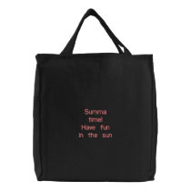 Summa time! Have funin the sun Embroidered Bags