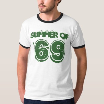 Summer of &#39;69 t shirt