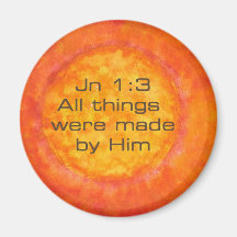 Sun bible verse Christian Creation Jn 1:3 Jesus Magnets