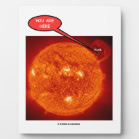 Sun Earth You Are Here Astronomy Humor Plaque