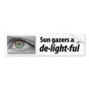 Sun gazers are de.light.ful bumper stickers