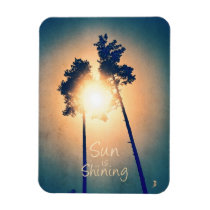 photography, cool, holidays, quote, inspirational, instagram, summer, funny, sun is shining, magnet, sun, travel, motivational, vacation, dream, quotations, [[missing key: type_fuji_fleximagne]] with custom graphic design