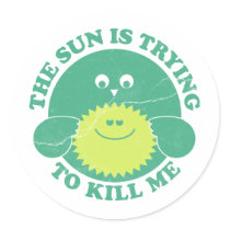 Sun is Trying to Kill Me Stickers