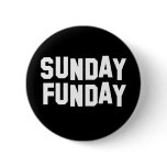 Sunday Funday buttons
