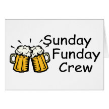 Sunday Funday Crew (Beer) Greeting Card