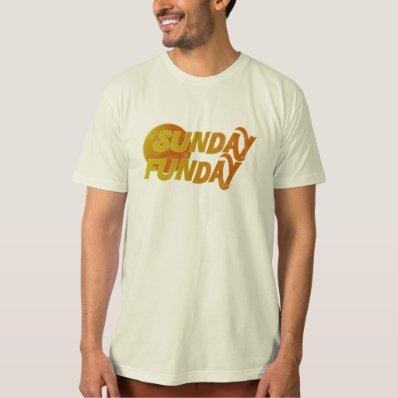 Sunday Funday Tee Shirts