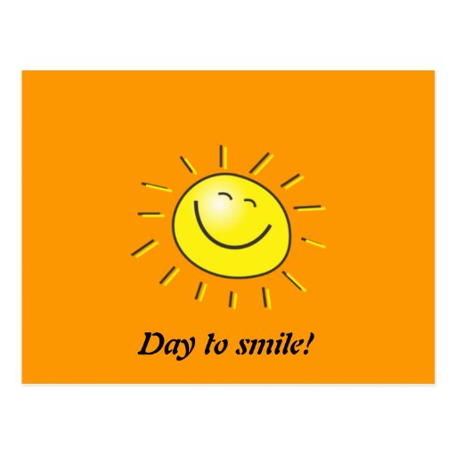 http://rlv.zcache.com/sunny_day_smiling_sun_day_to_smile_post_cards-r4ea8fa3f17b845a3953d2988d9212692_vgbaq_8byvr_512.jpg